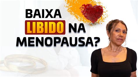 LIBIDO NA MENOPAUSA 3 DICAS PARA TER SEU DESEJO SEXUAL DE VOLTA YouTube