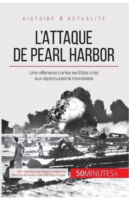 L Attaque De Pearl Harbor Une Offensive Contre Les Tats Unis Aux R