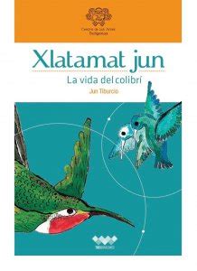 Xlatamat Jun La Vida Del Colibr Detalle De La Obra Enciclopedia