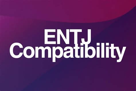 Entj Compatibility With 16 Types Best And Worst Matches Mindbee