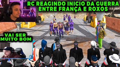 Rc Reagindo Inicio Da Guerra Entre Fran A E Roxos Youtube