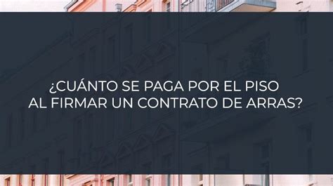 Cuánto se paga por el piso al firmar un contrato de arras Finques