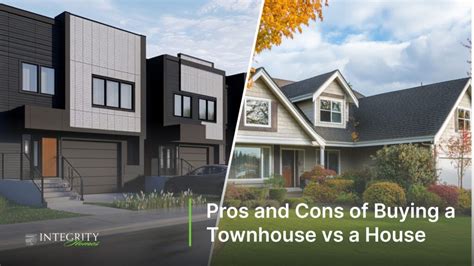 Pros And Cons Of Buying A Townhouse Vs A House Make The Right Choice Integrity Homes