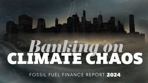 Banktrack Banks Financed Fossil Fuels By 6 9 Trillion Dollars Since