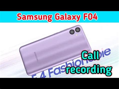 How To Call Record In Samsung Galaxy F04 Samsung Galaxy F04 Call