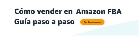 Cómo Vender En Amazon Fba En 2025 Guía Completa