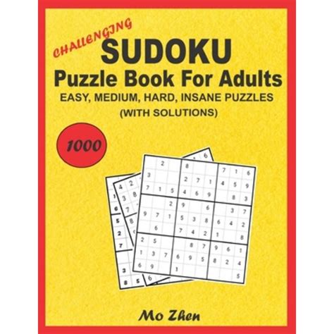 Challenging Sudoku Puzzle Book For Adults Easy Medium Hard Insane