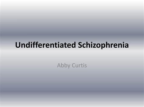 PPT - Undifferentiated Schizophrenia PowerPoint Presentation, free ...