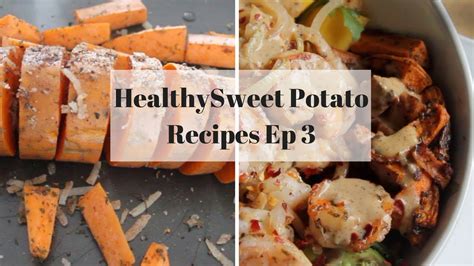 Sweet Potato Recipes Healthy Baked Sweet Potato Recipe Ep 3 Youtube