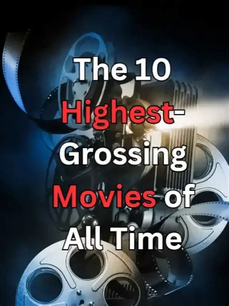 The 10 Highest Grossing Movies Of All Time Till 2023 Finance News