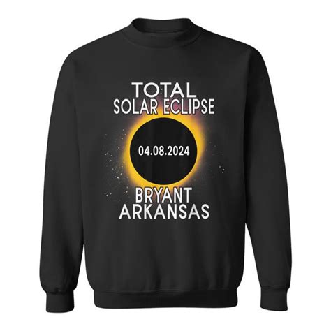 Bryant Arkansas Path Of Totality Total Solar Eclipse 2024 Sweatshirt