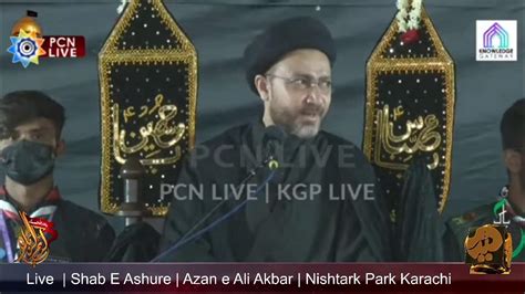 🔴 Live Shab E Ashure Azan E Ali Akbar Nishtark Park Karachi On