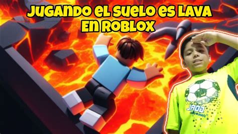 JUGANDO EL SUELO ES LAVA EN ROBLOX Koster Oficial YouTube