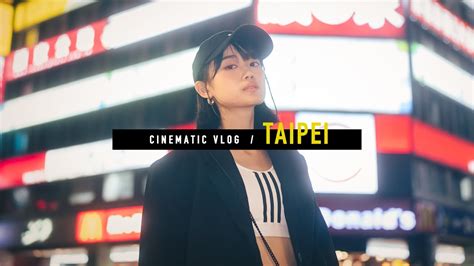 Taiwan Taipei Cinematic Vlog A7S3 S Cinetone YouTube