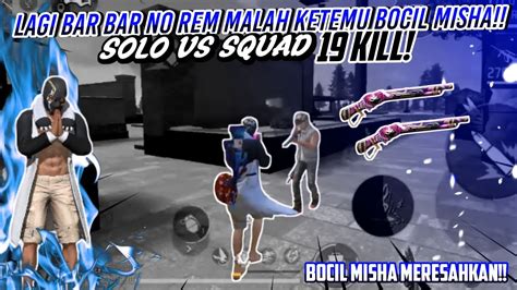 Solo Vs Squad Bar Bar No Rem Di Map Bermuda Malah Ketemu Bocil Misha