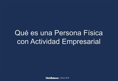 Qué es una persona física con actividad empresarial PPT