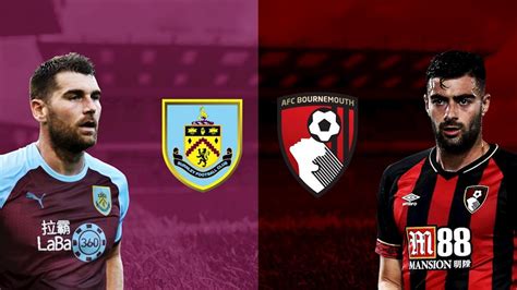 Burnley Vs Bournemouth Afc Betting Tips And Predictions