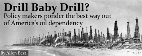 Drill Baby Drill? Policy makers ponder the best way out of America’s ...