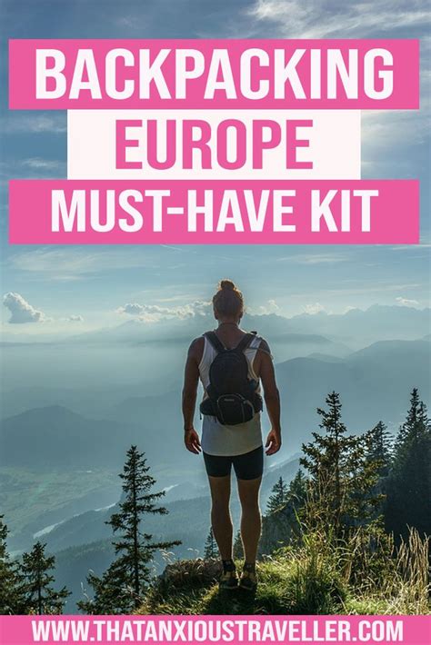 Packing List For Backpacking Europe The Essential Gear You Need