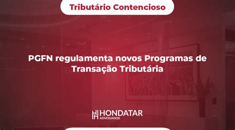 PGFN regulamenta novos Programas de Transação Tributária Honda