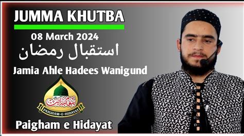 Jumma Khutba 08 Mar 2024 Hafiz Abdul Wahid Dar Istaqbal E Ramazan