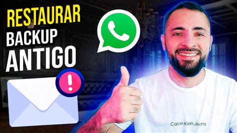 Como Restaurar Backup Antigo Do Whatsapp Recuperar Backup Youtube