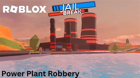 Roblox Jailbreak Power Plant Robbery Youtube