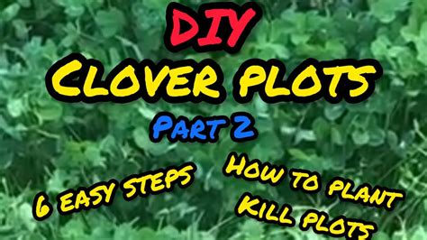 How To Plant A Clover Food Plot Part 2 Deer Foodplots Deerhunting Howto Diy Clover