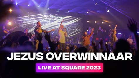 Jezus Overwinnaar Live At Square 2023 Squareband YouTube