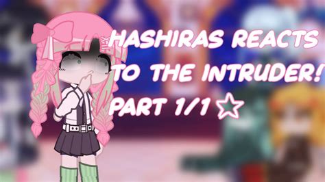 Hashiras Reacts To The Intruder Part Foxydreamsz Kny This