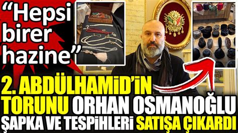 Osmanl Padi Ahlar Ndan Abd Lhamidin Torunu Orhan Osmano Lu