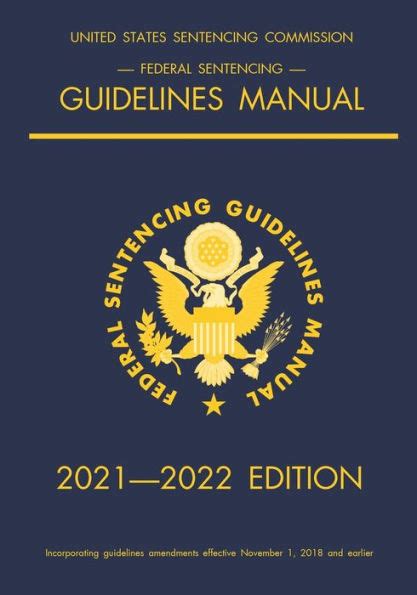 Federal Sentencing Guidelines Manual 2021 2022 Edition With Inside