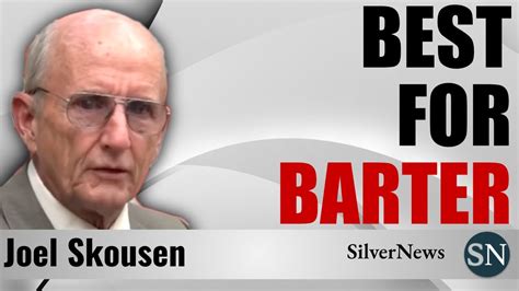 Joel Skousen Silver Best For Barter Youtube