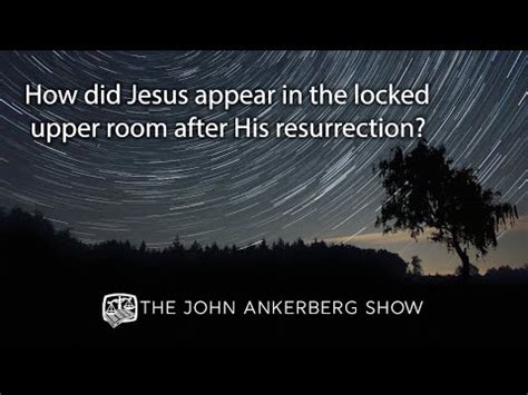 How Did Jesus Appear In The Locked Upper Room After His Resurrection