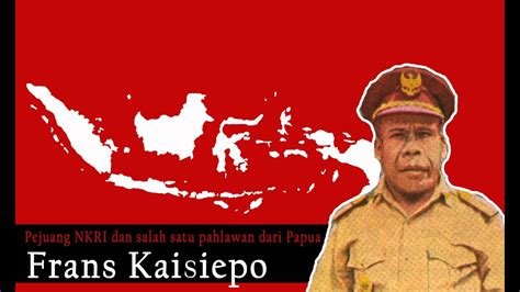 Frans Kaisepo Pahlawan Dan Pejuang Nkri Dari Tanah Papua Agustus Youtube