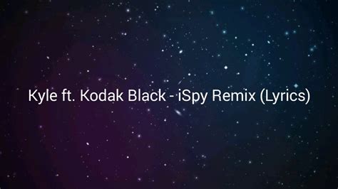 Kyle Ft Kodak Black Ispy Remix Lyrics Youtube