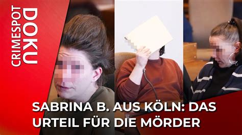 Sabrina B aus Köln Teil 3 Das Urteil für Mörder YouTube