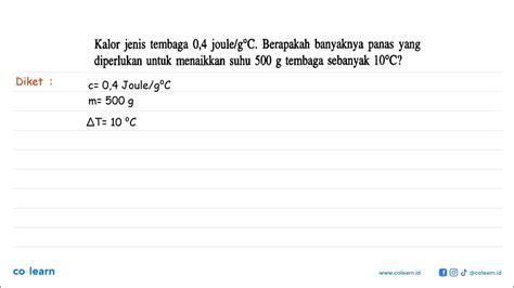 Kalor Jenis Tembaga 04 Jouleg C Berapakah Banyaknya Panas Yang