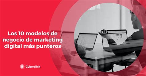 Los Modelos De Negocio De Marketing Digital M S Punteros