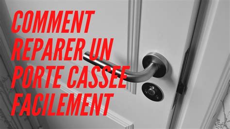 Comment Reparer Une Porte Cassee Facilement Youtube