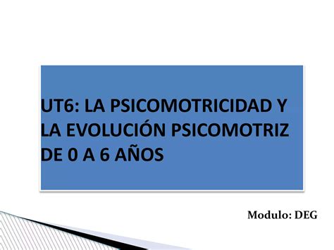 Ud6 Desarrollo Psicomotriz Ppt