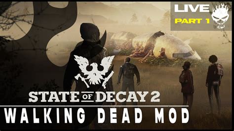 State Of Decay The Walking Dead Mod Youtube