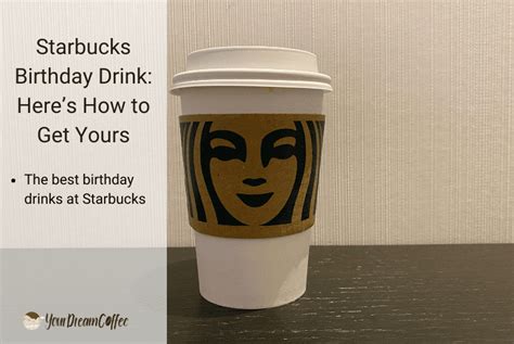 Starbucks Birthday Drink: Here’s How to Get Yours in 2025!