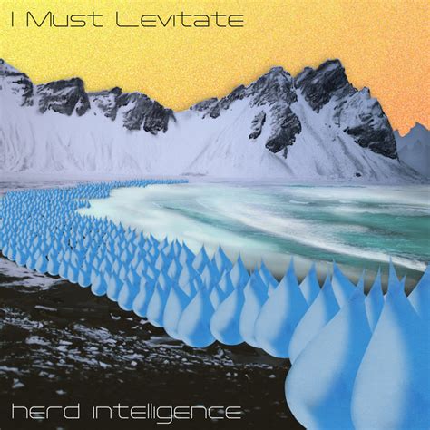 Herd Intelligence I Must Levitate