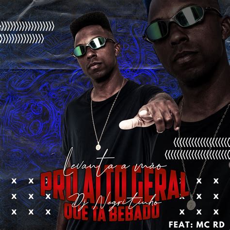 ‎levanta A Mão Pro Alto Geral Que Tá Bêbado Feat Mc Rd Single By