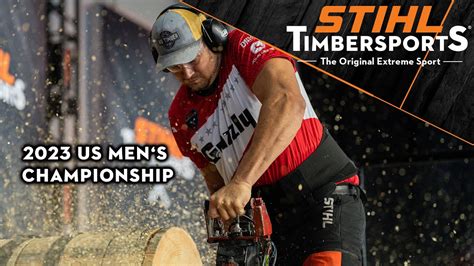 2023 STIHL Timbersports US Men S Championship YouTube