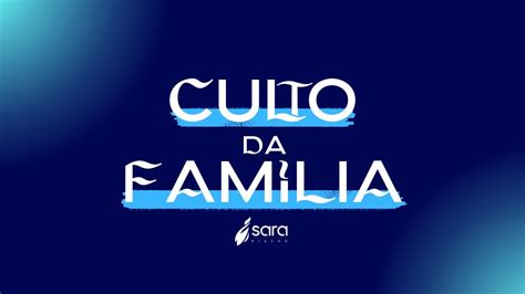 Culto Da Fam Lia Sara Riacho Online Youtube