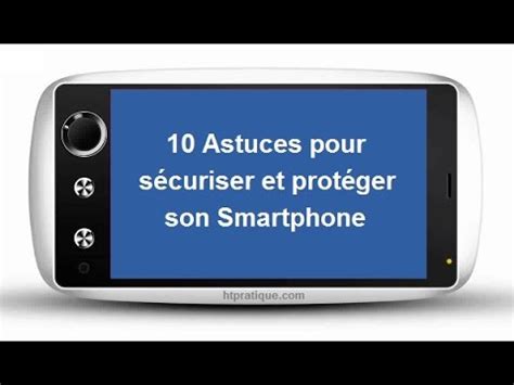 Astuces Pour S Curiser Et Prot Ger Son Smartphone Youtube