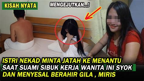 KISAH ISTRINYA NEKAD MINTA JATAH KE MENANTU DISAAT SUAMI SEDANG SIBUK