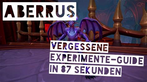 Vergessene Experimente Guide In Sekunden Aberrus Wow Last Minute